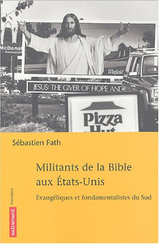 Militants de la Bible aux Etats-Unis : évangéliques et fondamentalistes du Sud