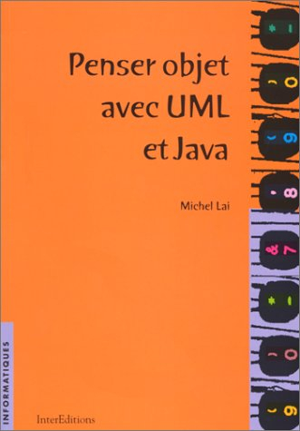 Penser objet avec UML et Java
