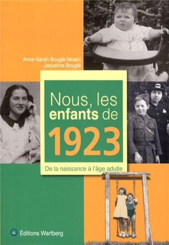 Nous, les enfants de 1923 : de la naissance à l'âge adulte