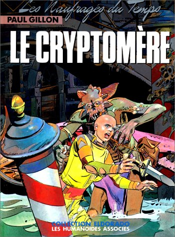 Les naufragés du temps. Vol. 10. Le cryptomère