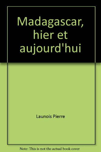 madagascar, hier et aujourd'hui