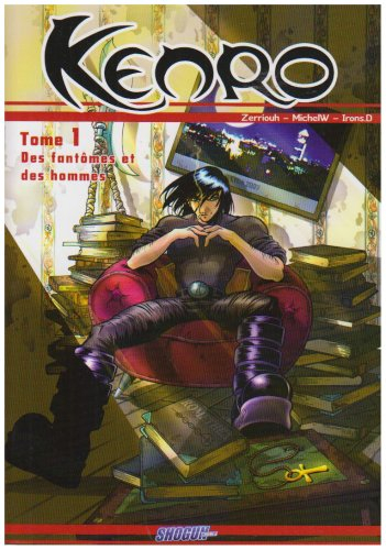 Kenro. Vol. 1. Des fantômes et des hommes