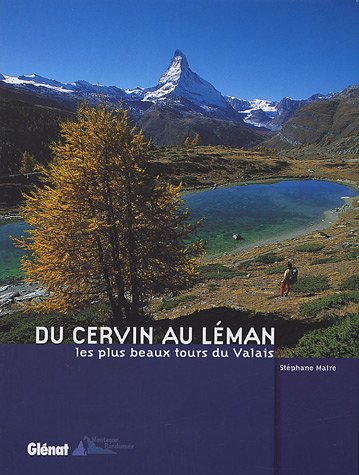 Du Cervin au Léman : les plus beaux lacs du Valais