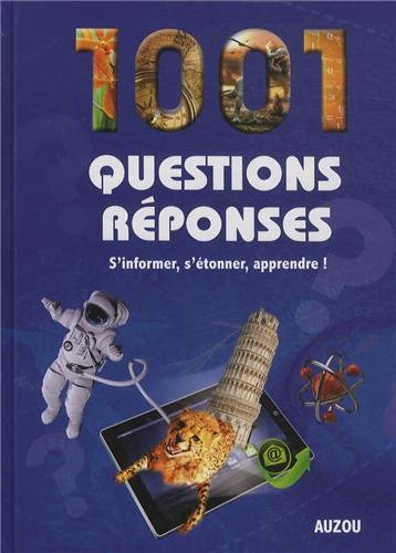 1.001 questions réponses : s'informer, s'étonner, apprendre !