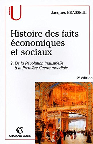 Histoire des faits économiques. Vol. 2. De la Révolution industrielle à la Première Guerre mondiale 