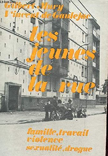 les jeunes de la rue : ce qu'ils disent de leur vie quotidienne, famille, travail, violence, sexuali
