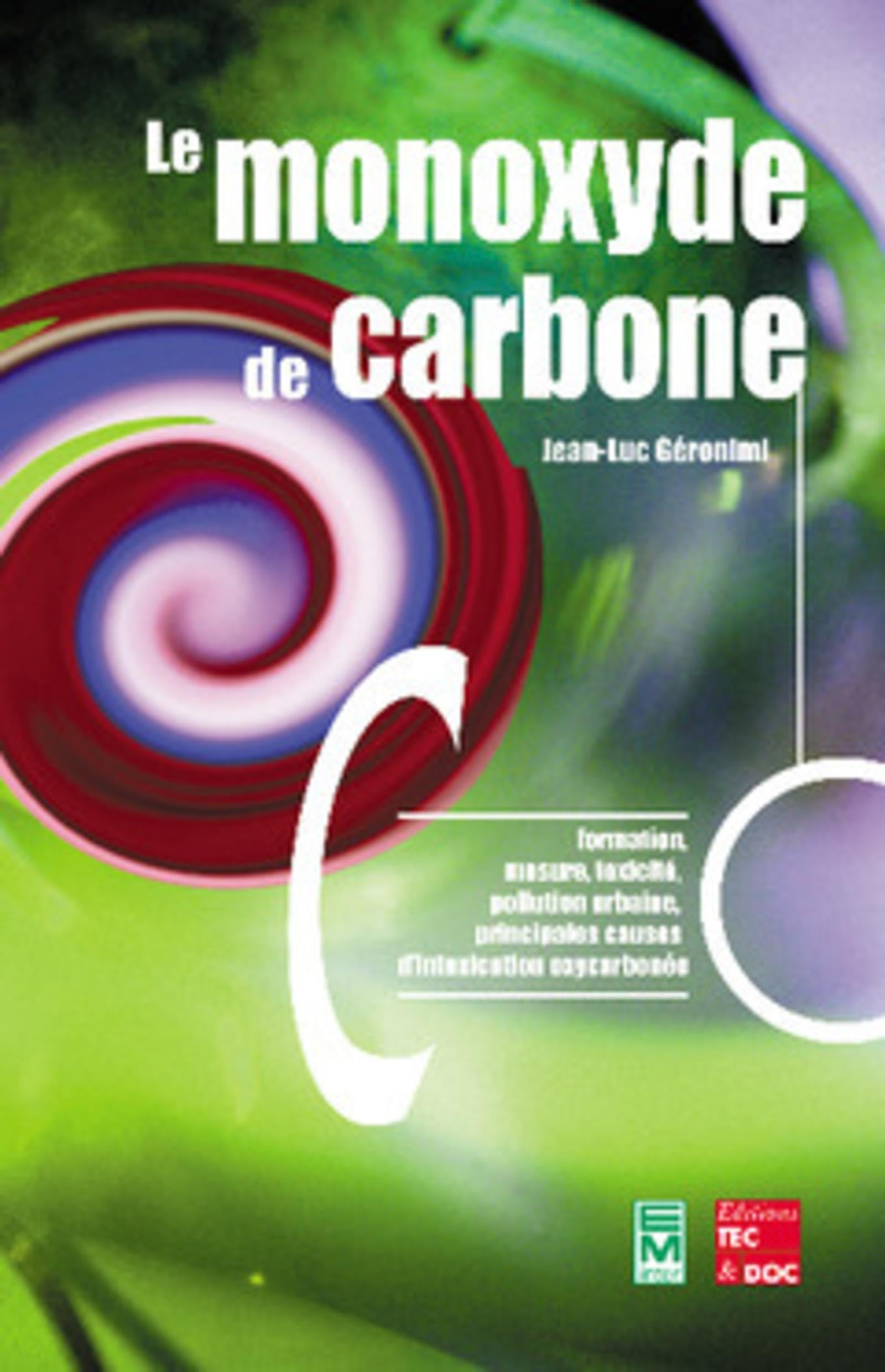 Le monoxyde de carbone : formation, mesure, toxicité, pollution urbaine, principales causes d'intoxi