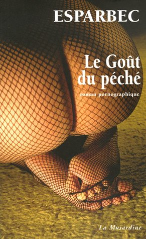 Le goût du péché : roman pornographique
