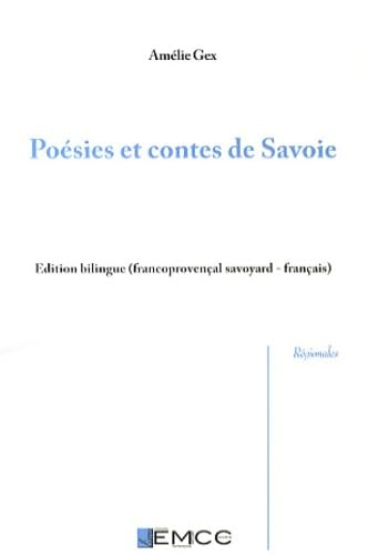 Poésies et contes de Savoie: Edition bilingue francoprovençal savoyard-français