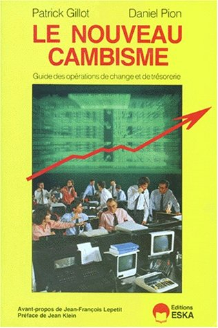 Le nouveau cambisme : guide des opérations de change et de trésorerie