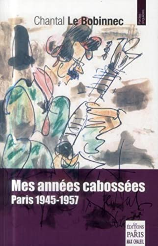 Mes années cabossées : Paris, 1945-1957
