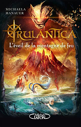Rulantica. L'éveil de la montagne de feu
