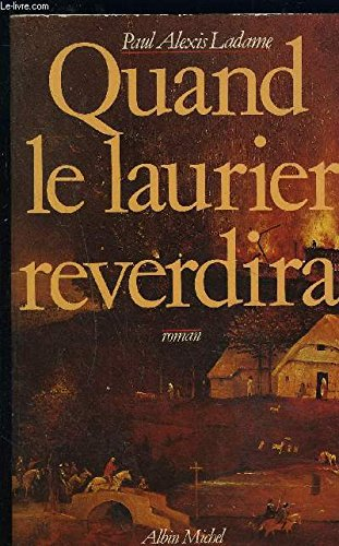 Quand le laurier reverdira