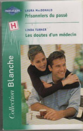 Prisonniers du passé. Les doutes d'un médecin