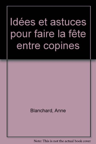 Idées & astuces pour faire la fête entre copines
