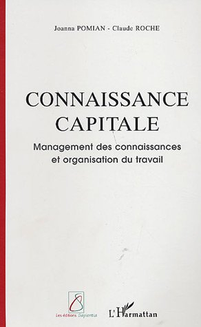 Connaissance capitale : management des connaissances et organisation du travail