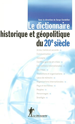 Le dictionnaire historique et géopolitique du 20e siècle