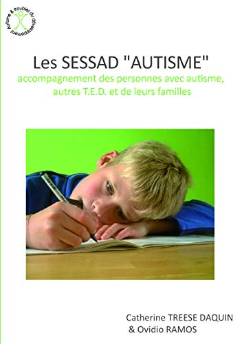 Les SESSAD autisme : accompagnement des personnes avec autisme, autres TED et de leurs familles