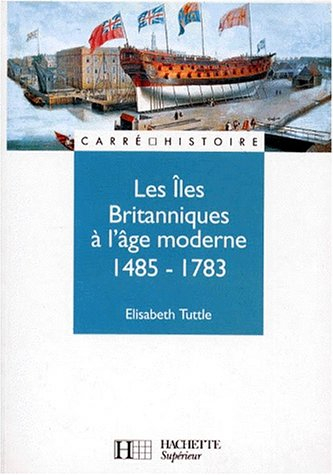 Les îles britanniques à l'âge moderne, 1485-1783