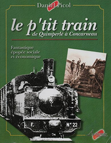 Le p'tit train de Quimperlé à Concarneau : fantastique épopée sociale et économique
