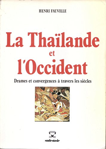 La Thaïlande et l'Occident : drames et convergences à travers les siècles