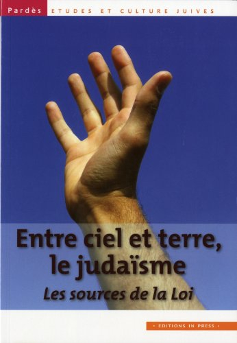 Pardès, n° 47-48. Entre ciel et terre, le judaïsme : les sources de la loi