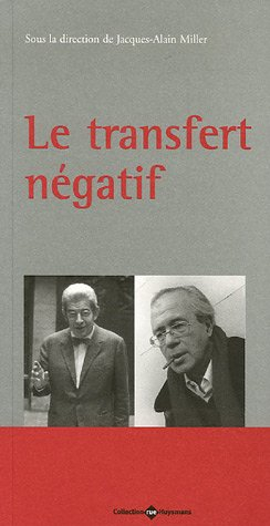 Cause freudienne (La). Le transfert négatif