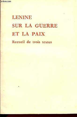 lenine sur la guerre et la paix / recueil de trois textes.
