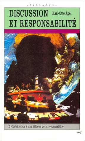 Discussion et responsabilité. Vol. 2. Contribution à une éthique de la responsabilité