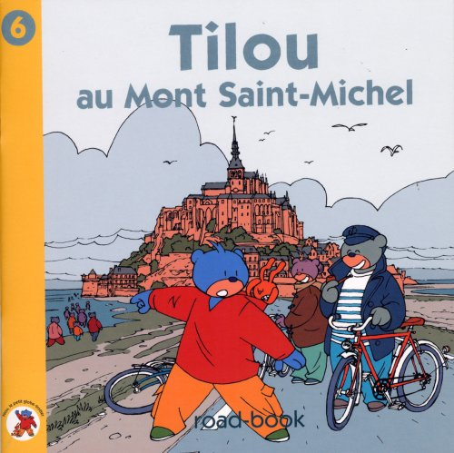 Tilou, le petit globe-trotter. Vol. 6. Tilou au Mont-Saint-Michel