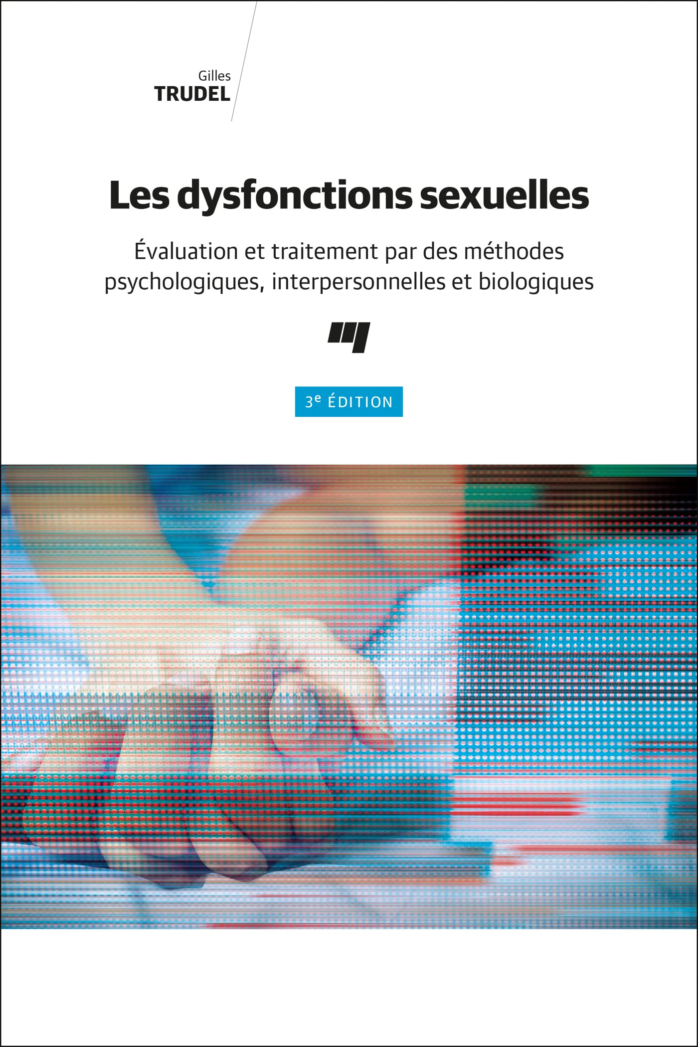 Les dysfonctions sexuelles : évaluation et traitement par des méthodes psychologiques, interpersonne