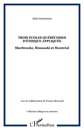 Trois écoles québécoises d'éthique appliquée : Sherbrooke, Rimouski et Montréal