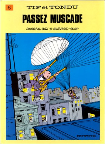 Tif et Tondu. Vol. 6. Passez muscade