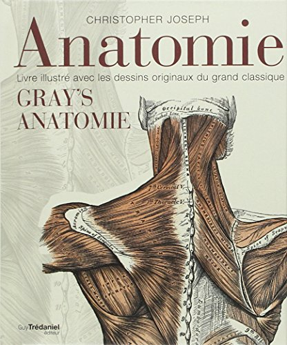 Anatomie : un guide complet de l'anatomie du corps humain pour les artistes et les étudiants : Gray'