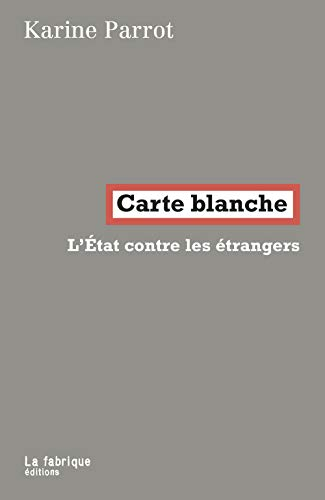 Carte blanche : l'Etat contre les étrangers