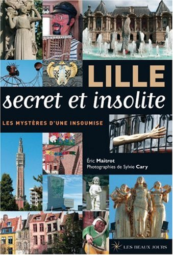 Lille secret et insolite : les mystères d'une insoumise