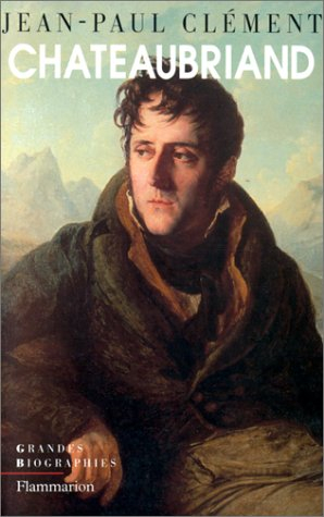 Chateaubriand : biographie morale et intellectuelle