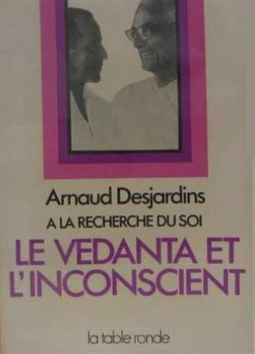 A la recherche du soi. Vol. 2. La Vedanta et l'inconscient