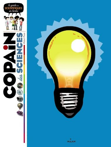 Copain des sciences : le guide des scientifiques en herbe