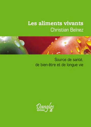 Les aliments vivants : source de santé, de bien-être et de longue vie