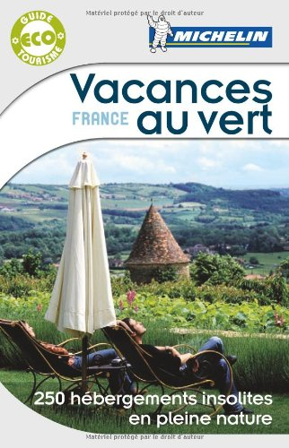 Vacances au vert, France : 250 hébergements insolites en pleine nature