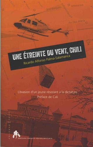 Une étreinte du vent, Chili : l'évasion d'un jeune résistant à la dictature