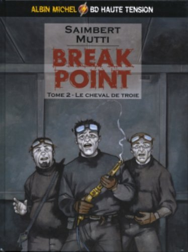 Break point. Vol. 2. Le cheval de Troie