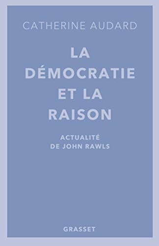 La démocratie et la raison : actualité de John Rawls