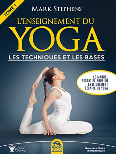 L'enseignement du yoga. Vol. 1. Les techniques et les bases