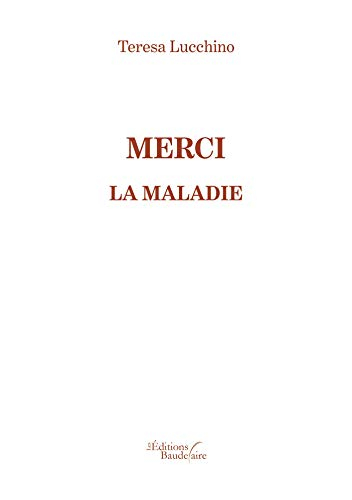 Merci la maladie (BAU.BAUDELAIRE)