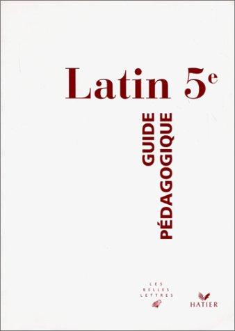 latin 5ème. guide pédagogique