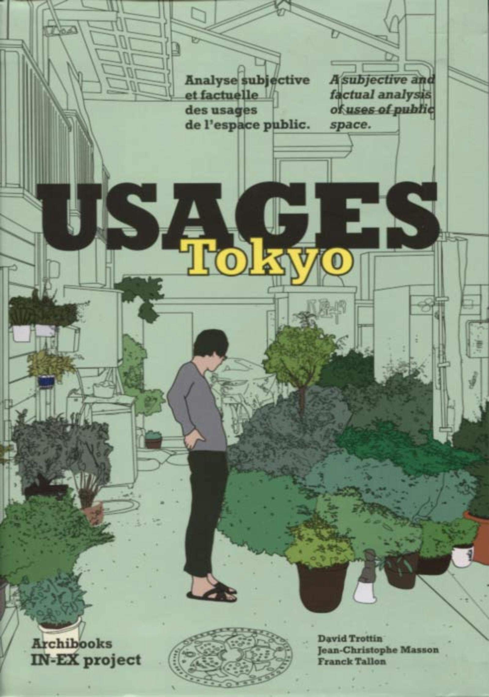 Usages Tokyo : analyse subjective et factuelle des usages de l'espace public. Usages Tokyo : a subje