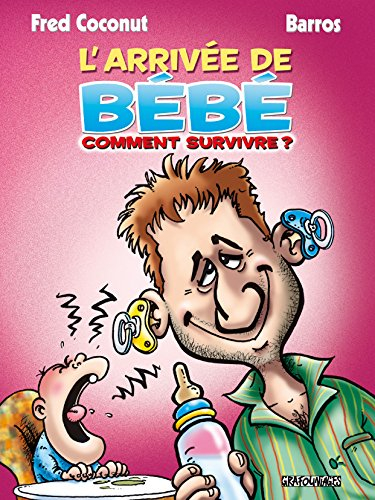 L'arrivée de Bébé : Comment survivre ?