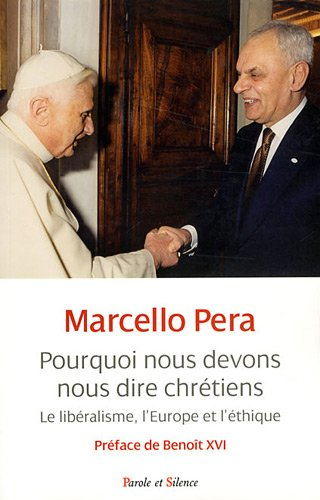 Pourquoi nous devons nous dire chrétiens : le libéralisme, l'Europe et l'éthique : essai